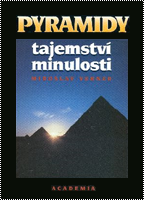 Pyramidy - tajemství minulosti; Miroslav Verner
